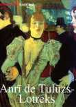 Mākslinieki tuvplānā: Anrī de Tulūzs- Lotreks. Dzīve un darbi
