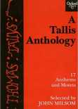 A Tallis Anthology 17 Anthems and Motets