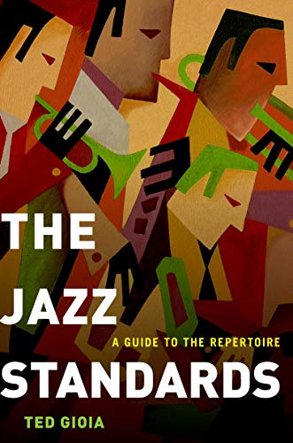 The Jazz Standards A Guide to the Repertoire
