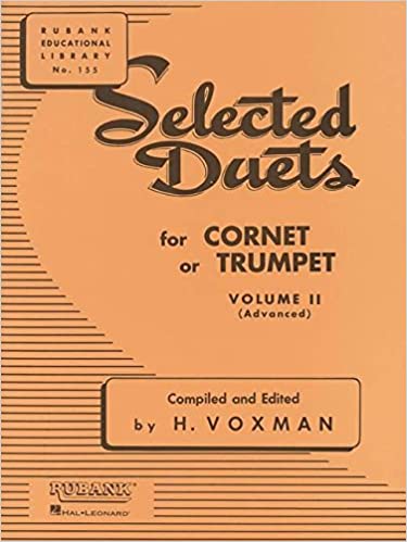 Selected Duets for Cornet or Trumpet Volume II Compiled and Edited by H. Voxman