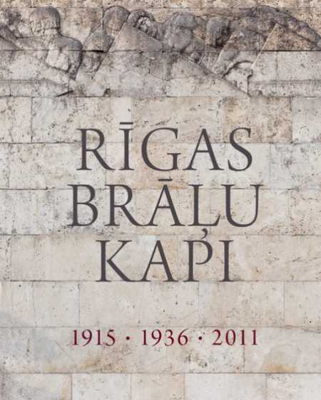Rīgas Brāļu kapi 1915- 1936- 2011