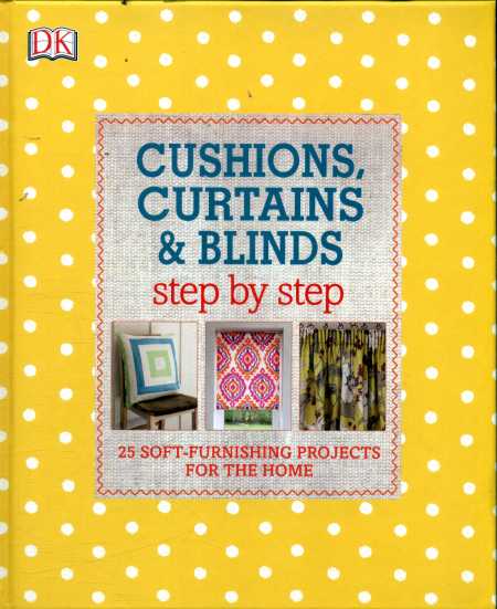 Cushions, Curtains@ Blinds Step by Step
