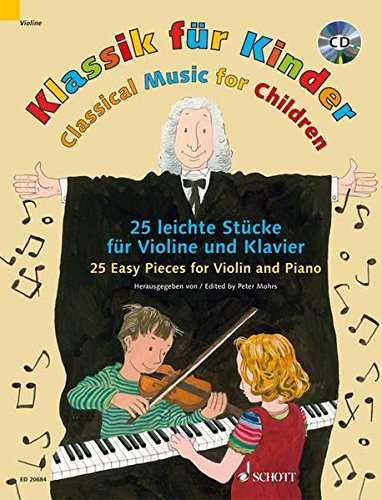Klassik fūr Kinder 25 leichte Stūcke fūr Violine und Klavier