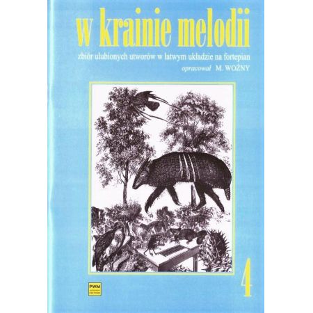 W Krainie melodii zbior ulubionych utworov w latwym ukladzie na fortepian opracoval Michal Wozny 