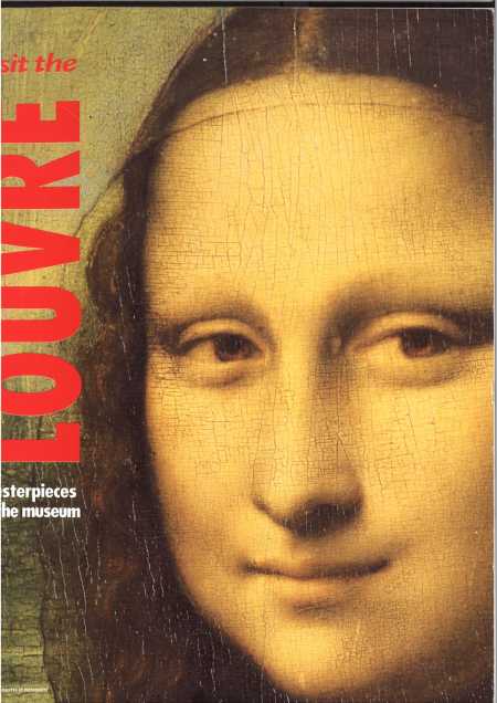 Visit the Louvre Masterpieces of the  Museum Text by Valerie Mettais