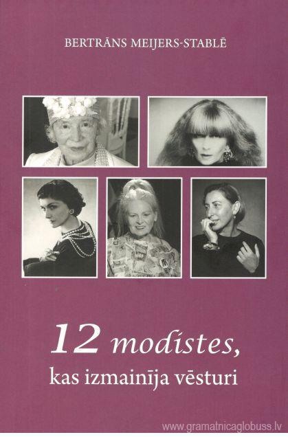12 modistes, kas izmainīja vēsturi