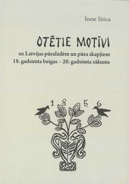 Otētie motīvi uz Latvijas pūralādēm un skapjiem 18. gadsimta beigas 20. gadsimta sākums.