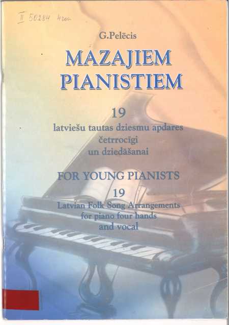 Mazajiem pianistiem 19 latviešu tautas dziesmu apdares četrrocīgi un dziedāšanai