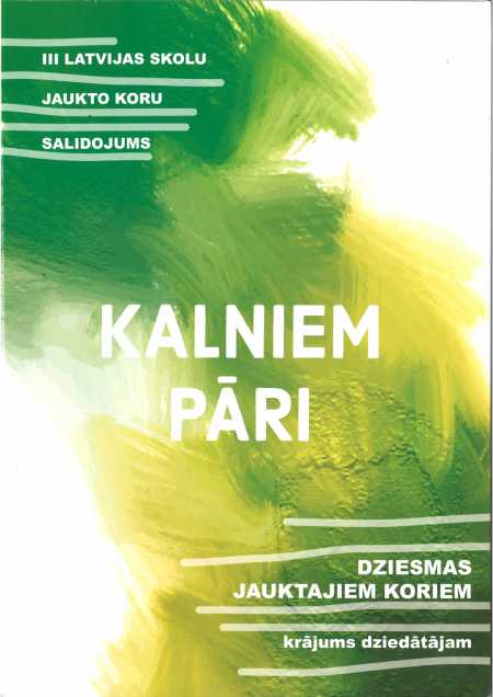 III Latvijas skolu jaukto koru salidojums Kalniem pāri krājums dziedātājam