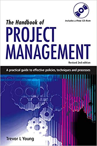 The Handbook of Project Management A Practical Guide to Effective Policies, Techniques and Processes