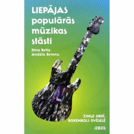 Liepājas populārās mūzikas stāsti. Ziņģe sirdī, rokenrols dvēselē