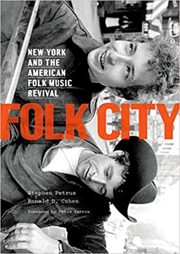 Folk City New York and the American Folk Music Revival