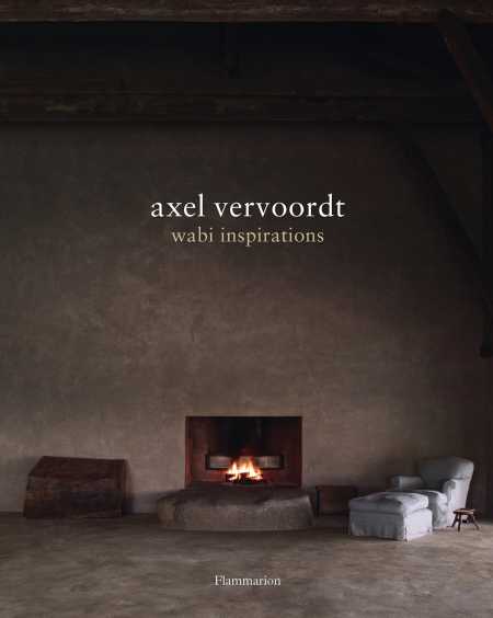 Axel  Vervoordt. Wabi inspiration
