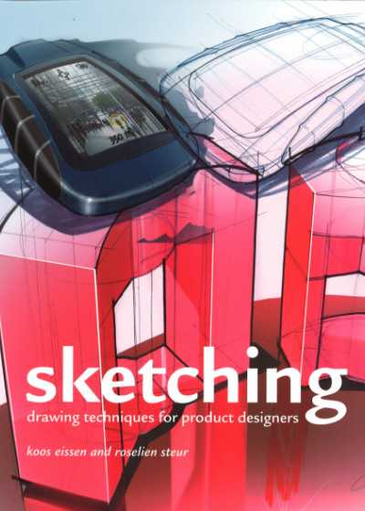 Sketching: Drawing Techniques for Product Designers