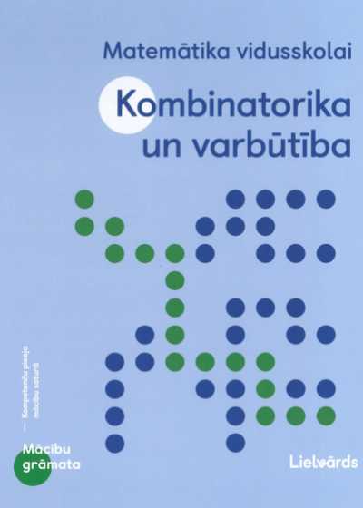Matemātika vidusskolai. Kombinatorika un varbūtība. 