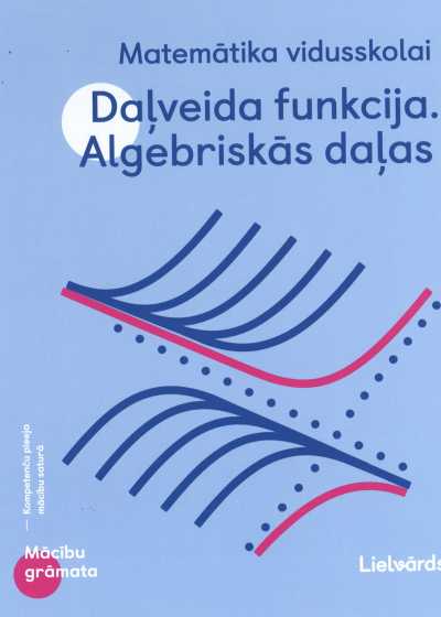 Matemātika vidusskolai. Daļveida funkcija. Algebriskās daļas. 
