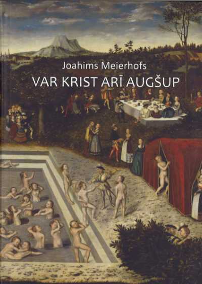 Joahims Meierhofs "Var krist arī augšup"