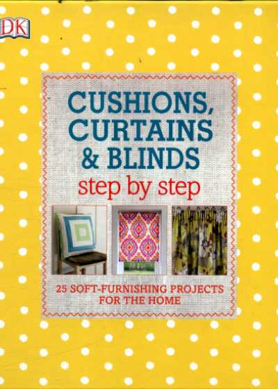 Cushions, Curtains@ Blinds Step by Step