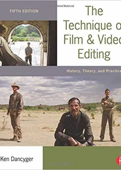 The Technique of Film and Video Editing: History, Theory and Practice