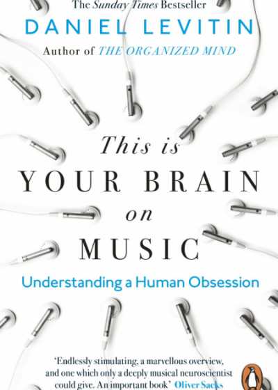 This is Your Brain on Music: Understanding a Human Obsession